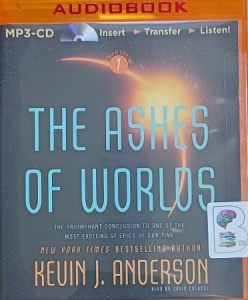 The Ashes of Worlds written by Kevin J. Anderson performed by David Colacci on MP3 CD (Unabridged)